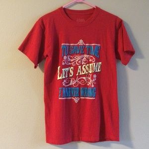 ✔️Lifestyle T-shirt … To Save Time Let’s Assume I’m a Never Wrong .. Size Small